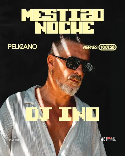Mestizo Noche at Pelícano, DJ INO, 10 July 2026